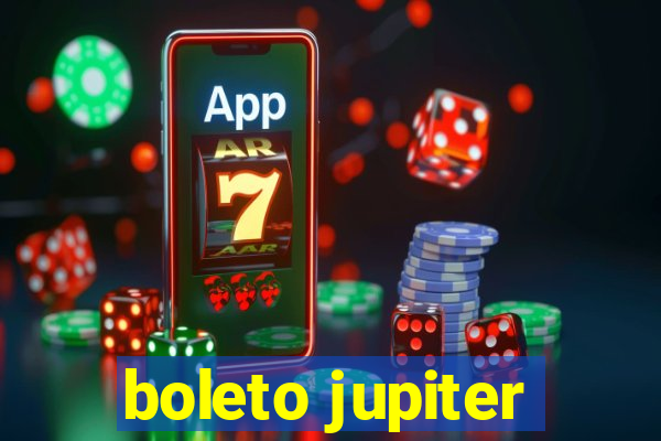 boleto jupiter